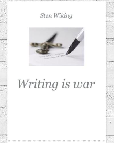 WRITING IS WAR