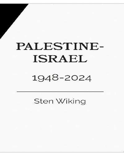PALESTINE/ISRAEL 1948-2024
