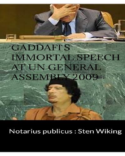 GADDAFI`S IMMORTAL SPEECH AT THE UN GENERAL ASSEMBLY 2009