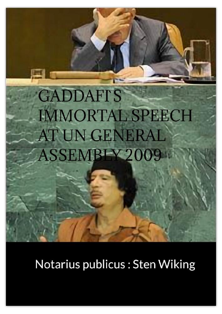 GADDAFI'S IMMORTAL SPEECH AT THE U N GENERAL ASSEMBLY 2009